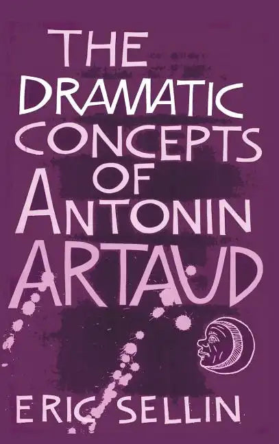 The Dramatic Concepts of Antonin Artaud - Hardcover