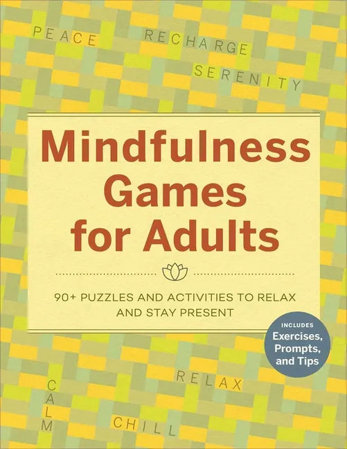 Mindfulness Games for Adults: 90+ Puzzles and Activities to Relax and Stay Present - Paperback