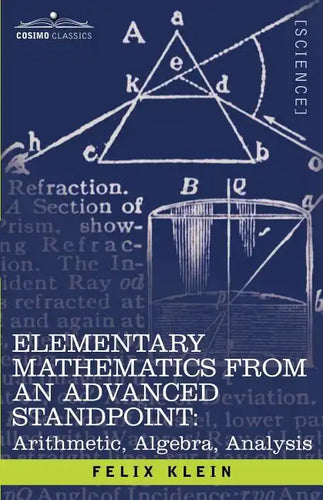 Elementary Mathematics from an Advanced Standpoint: Arithmetic, Algebra, Analysis - Paperback