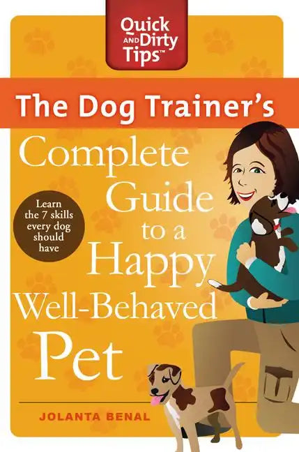 The Dog Trainer's Complete Guide to a Happy, Well-Behaved Pet - Paperback