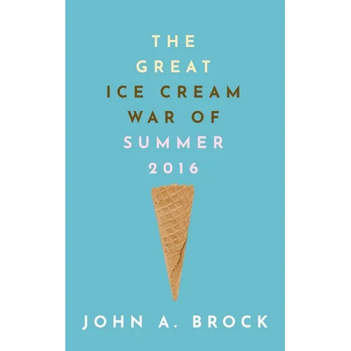 The Great Ice Cream War of Summer 2016 - Paperback