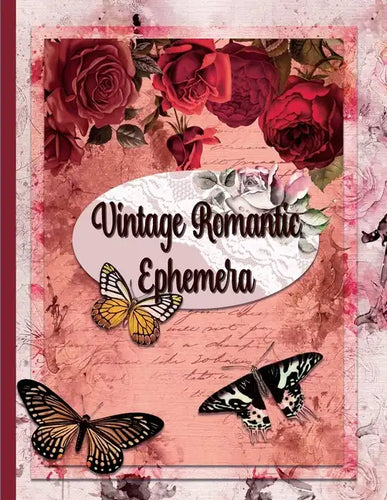 Vintage Romantic Ephemera: Embellishment Collection for Scrapbooking, Romantic Scrapbook Paper, Shabby Chic Ephemera - Paperback
