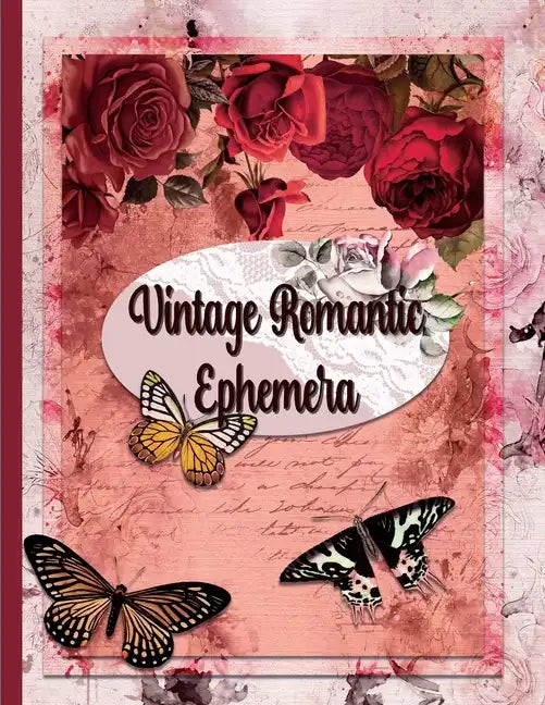 Vintage Romantic Ephemera: Embellishment Collection for Scrapbooking, Romantic Scrapbook Paper, Shabby Chic Ephemera - Paperback