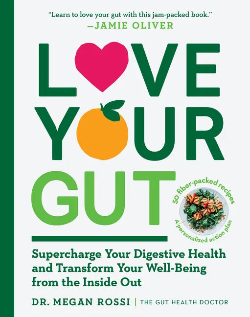 Love Your Gut: Supercharge Your Digestive Health and Transform Your Well-Being from the Inside Out - Paperback