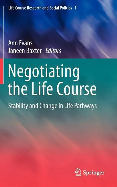 Negotiating the Life Course: Stability and Change in Life Pathways - Hardcover