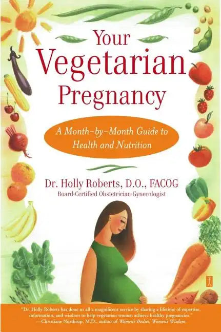 Your Vegetarian Pregnancy: A Month-By-Month Guide to Health and Nutrition - Paperback