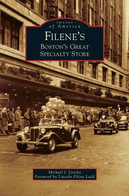 Filene's: Boston's Great Specialty Store - Hardcover