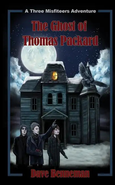The Ghost of Thomas Packard: A Three Misfiteers Adventure - Paperback