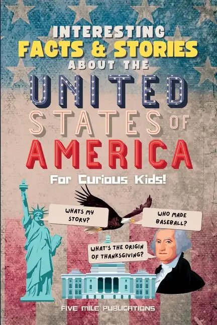 Interesting Facts & Stories About The United States Of America For Curious Kids - Paperback