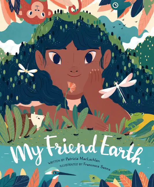 My Friend Earth: Earth Day Books with Environmentalism Message for Kids, Saving Planet Earth, Our Planet Book - Hardcover