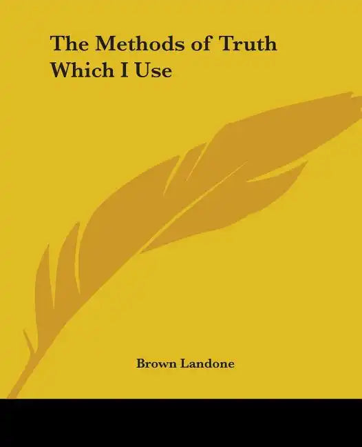 The Methods of Truth Which I Use - Paperback