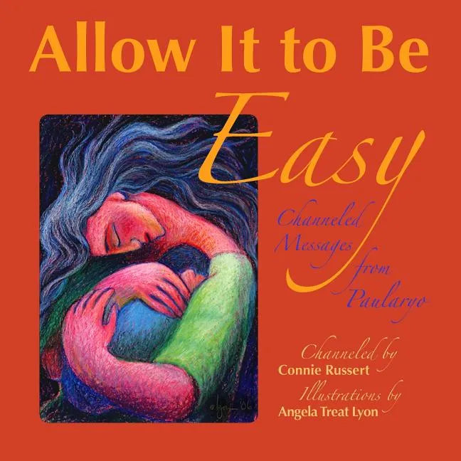 Allow It to Be Easy: Channeled Messages from Paularyo - Paperback