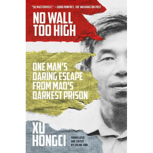 No Wall Too High: One Man's Daring Escape from Mao's Darkest Prison - Paperback