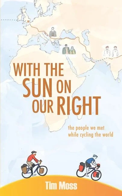 With the Sun on Our Right: The people we met while cycling the world - Paperback
