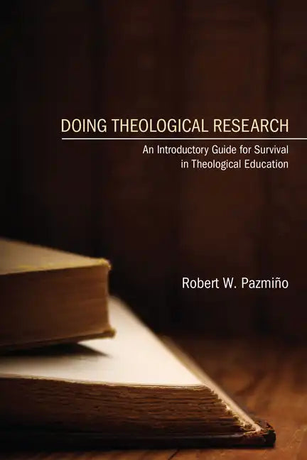 Doing Theological Research: An Introductory Guide for Survival in Theological Education - Paperback