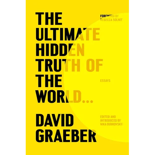 The Ultimate Hidden Truth of the World . . .: Essays - Hardcover