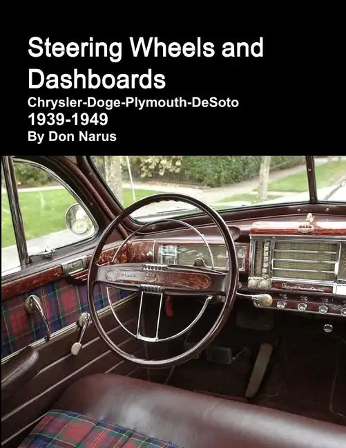 Steering Wheels and Dashboards 1939-1949 Chrysler Corporation - Paperback