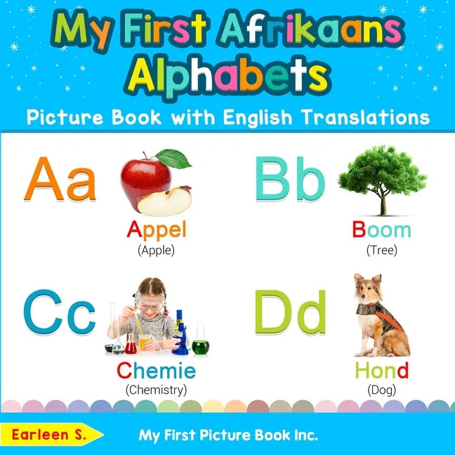 My First Afrikaans Alphabets Picture Book with English Translations: Bilingual Early Learning & Easy Teaching Afrikaans Books for Kids - Paperback