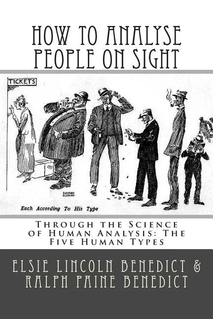 How to Analyse People on Sight: Through the Science of Human Analysis: The Five Human Types - Paperback