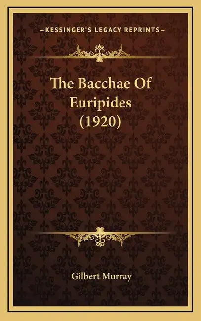 The Bacchae of Euripides (1920) - Hardcover