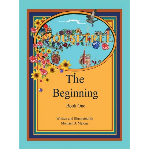 Mousetree: The Beginning Book One - Hardcover