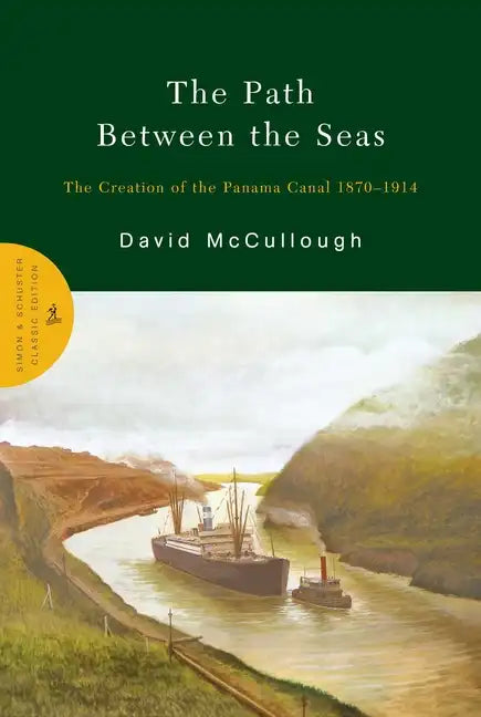 The Path Between the Seas: The Creation of the Panama Canal 1870-1914 - Hardcover