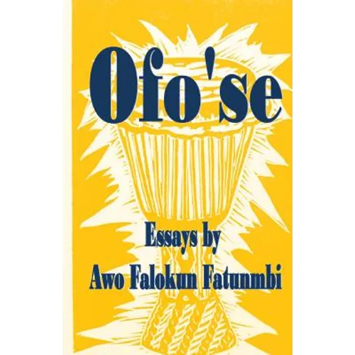 Ofo'se: Essays by Awo Falokun Fatunmbi - Paperback