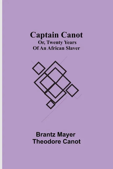 Captain Canot; or, Twenty Years of an African Slaver - Paperback