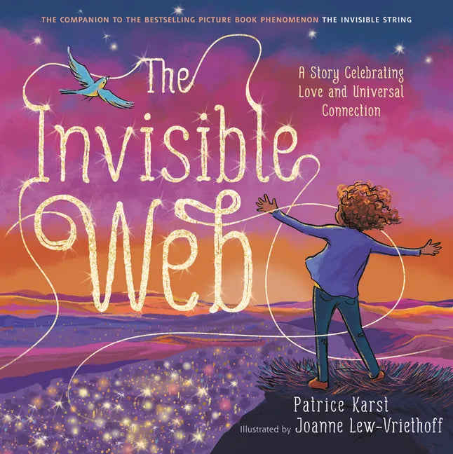 The Invisible Web: An Invisible String Story Celebrating Love and Universal Connection - Hardcover
