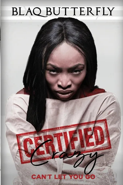 Certified Crazy: Can't Let You Go - Paperback