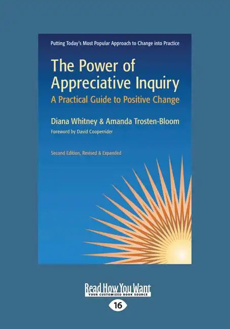The Power of Appreciative Inquiry: A Practical Guide to Positive Change (Revised, Expanded) (Large Print 16pt) - Paperback