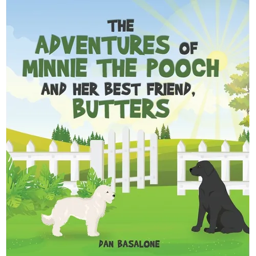 The Adventures of Minnie the Pooch and Her Best Friend, Butters - Hardcover
