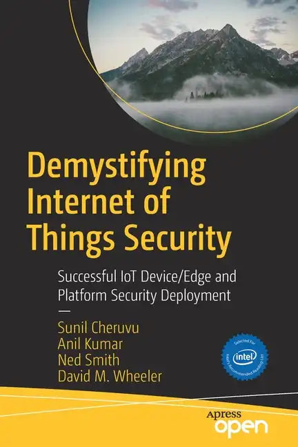 Demystifying Internet of Things Security: Successful Iot Device/Edge and Platform Security Deployment - Paperback