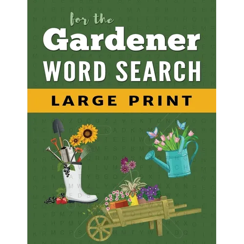 Word Search Puzzle Book For Gardeners: Large Print Word Find Puzzles for Adults - Paperback