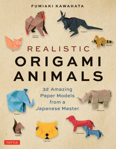 Realistic Origami Animals: 32 Amazing Paper Models from a Japanese Master - Paperback