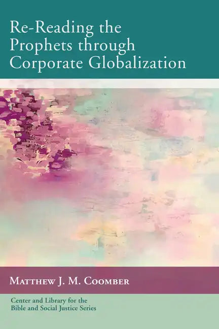 Re-Reading the Prophets Through Corporate Globalization - Paperback
