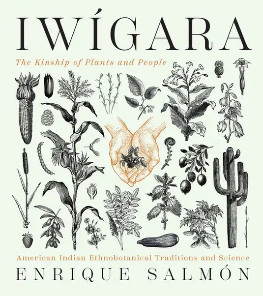 Iwígara: American Indian Ethnobotanical Traditions and Science - Hardcover