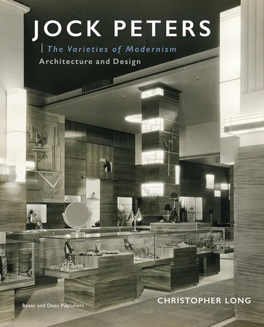 Jock Peters, Architecture and Design: The Varieties of Modernism - Hardcover