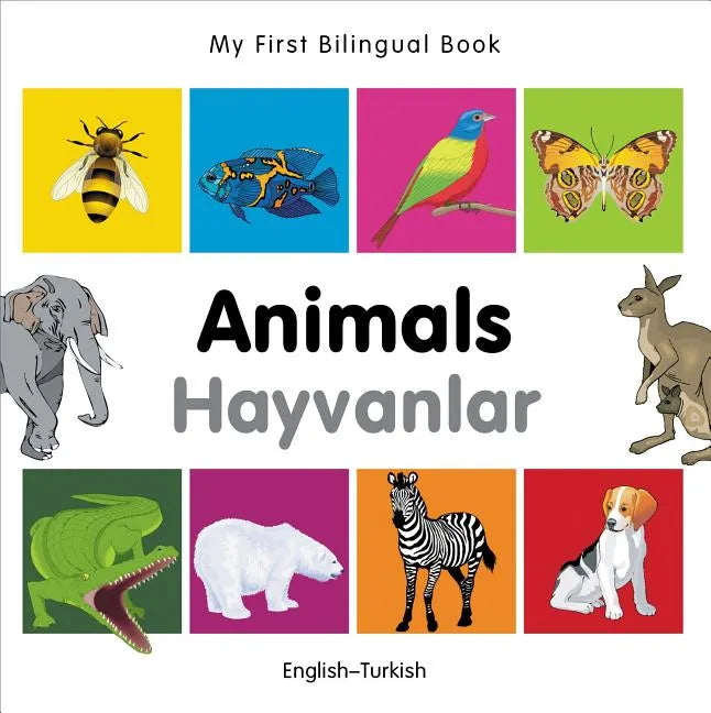 My First Bilingual Book-Animals (English-Turkish) - Board Book