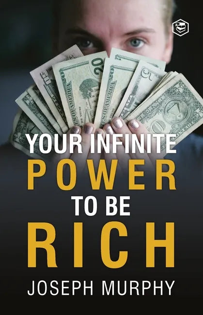 Your Infinite Power To Be Rich - Paperback