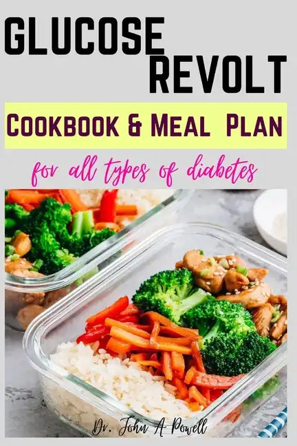 Glucose Revolt: Cookbook and Meal Plans for All Types of Diabetes - Paperback