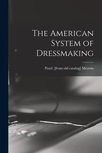 The American System of Dressmaking - Paperback