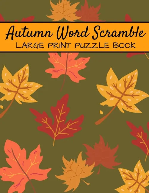 Autumn Word Scramble Large Print Puzzle Book: Autumn Puzzle Books, Fall Word Scramble, Thanksgiving And Halloween Word Scramble - Paperback