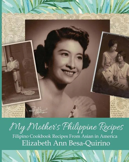 My Mother's Philippine Recipes: Filipino Cookbook Recipes from Asian in America - Paperback
