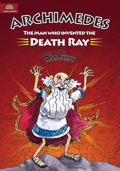 Archimedes: The Man Who Invented The Death Ray - Paperback