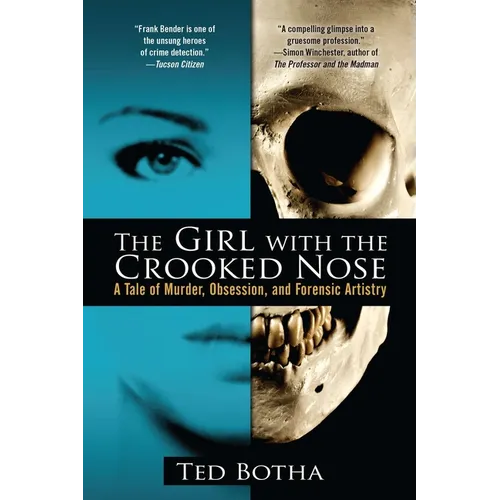 The Girl with the Crooked Nose: A Tale of Murder, Obsession, and Forensic Artistry - Paperback