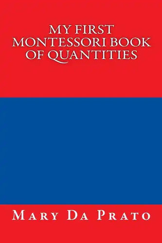 My First Montessori Book of Quantities - Paperback