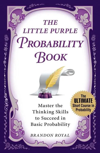 The Little Purple Probability Book: Master the Thinking Skills to Succeed in Basic Probability - Paperback