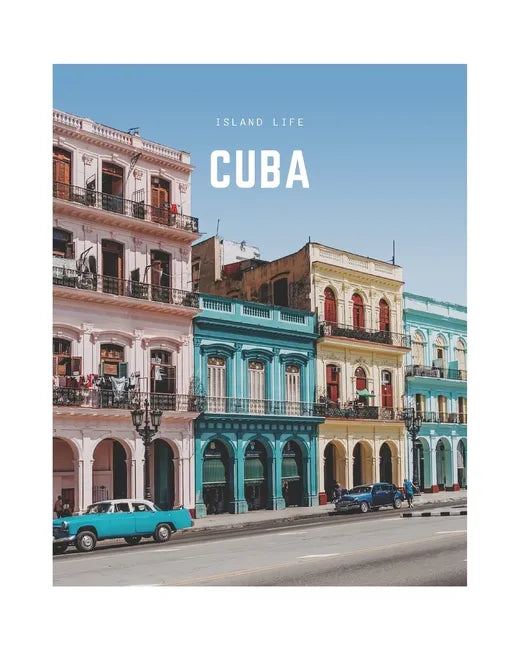 Cuba: A Decorative Book - Perfect for Coffee Tables, Bookshelves, Interior Design & Home Staging - Paperback