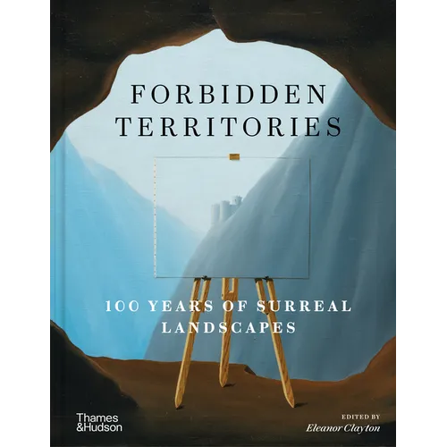 Forbidden Territories: 100 Years of Surreal Landscapes - Hardcover